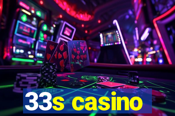 33s casino